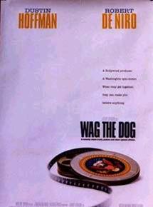 cartaz do filme wag the dog para compor a lista de filmes para quem trabalha com marketing político