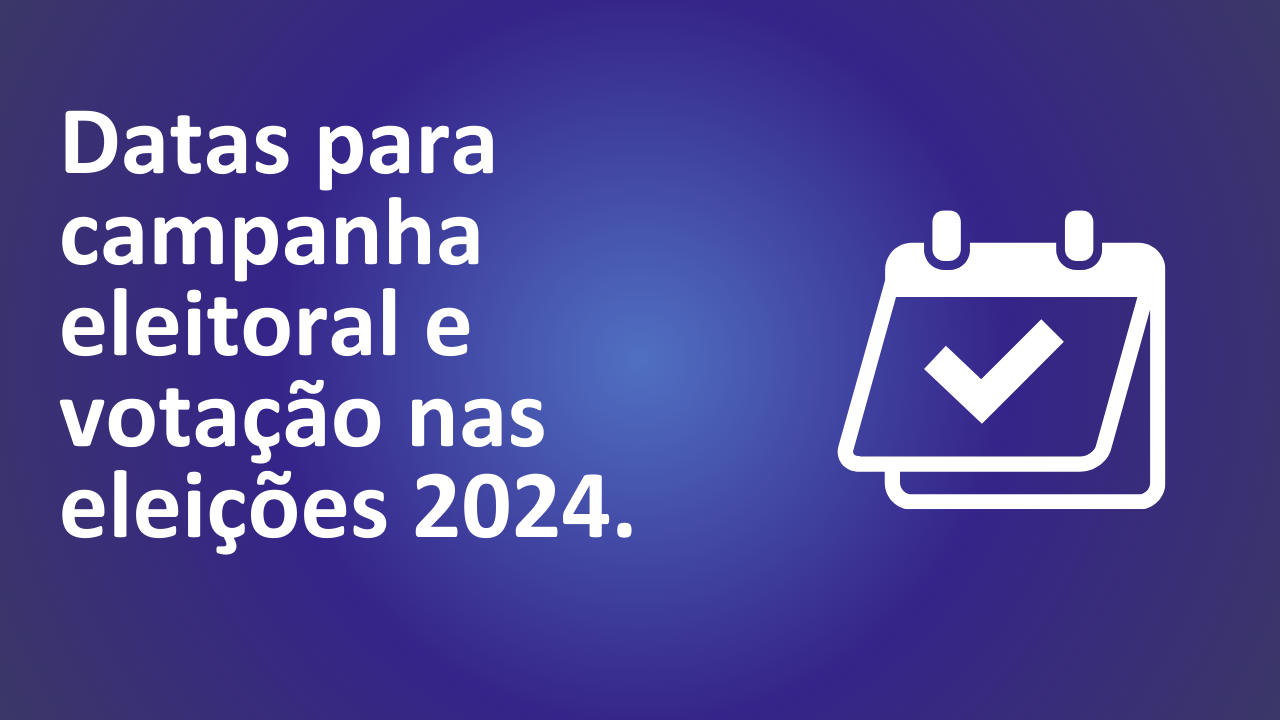 Calendário eleitoral convenções partidárias e período eleitoral