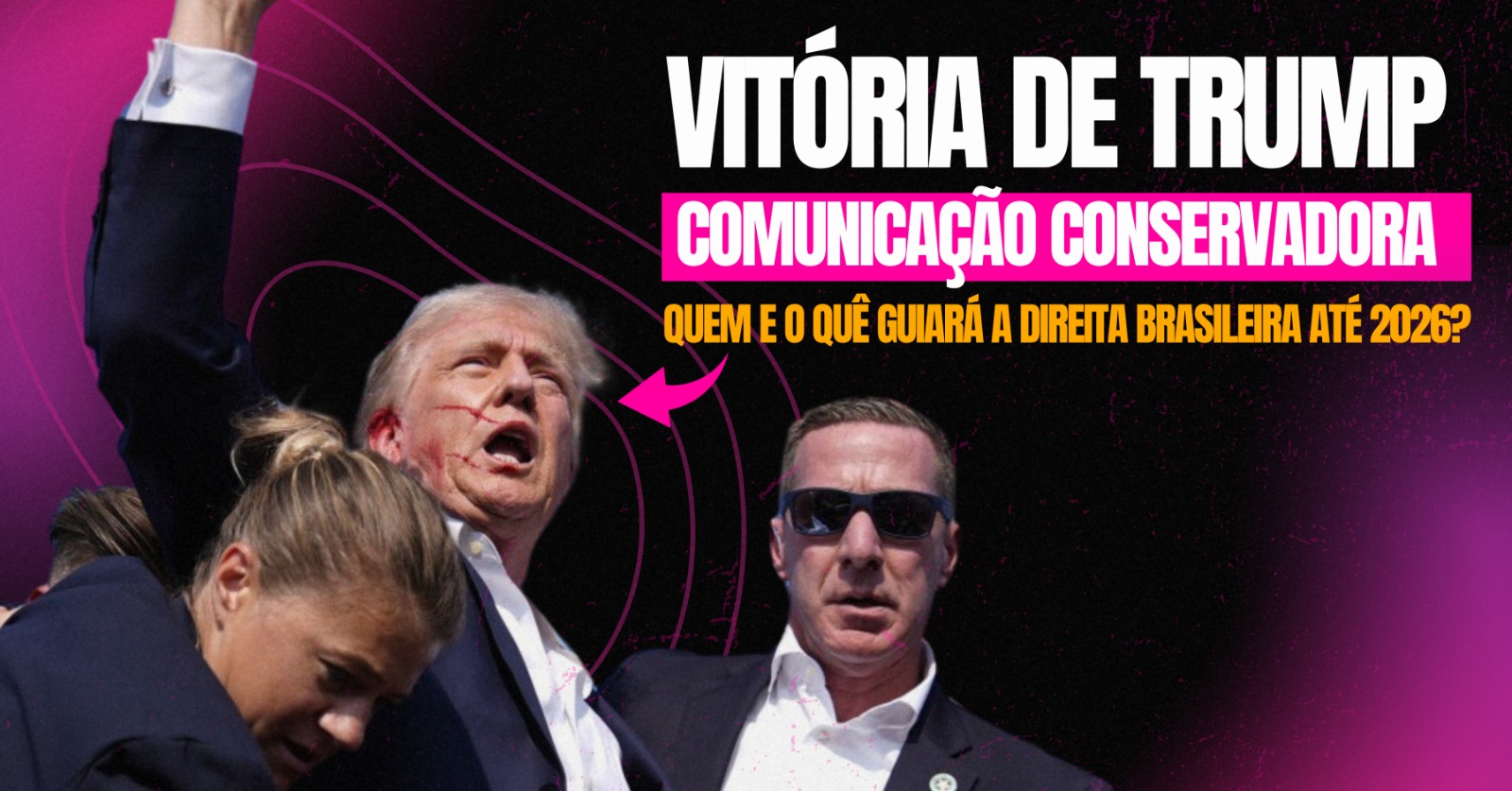 Vitória de Trump e Comunicação Conservadora: Quem e o quê guiará a direita brasileira até 2026?