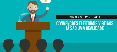CONVENÇÃO PARTIDÁRIA CONVENÇÕES ELEITORAIS VIRTUAIS TSE ELEIÇÃO MUNICIPAL 2020